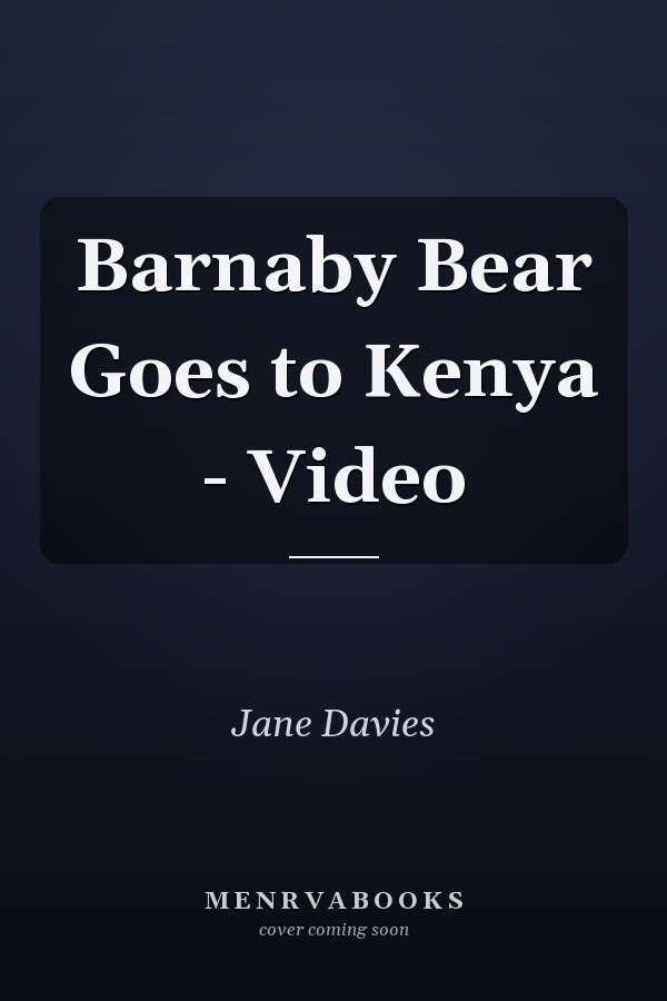 Barnaby Bear Goes to Kenya - Video
