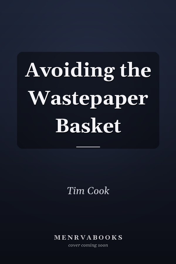 Avoiding the Wastepaper Basket