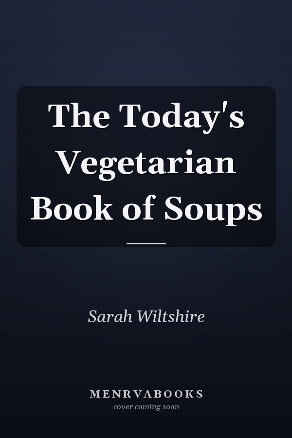The Today's Vegetarian Book of Soups