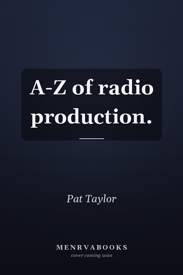 A-Z of radio production.