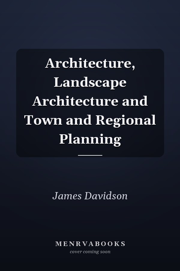 Architecture, Landscape Architecture and Town and Regional Planning