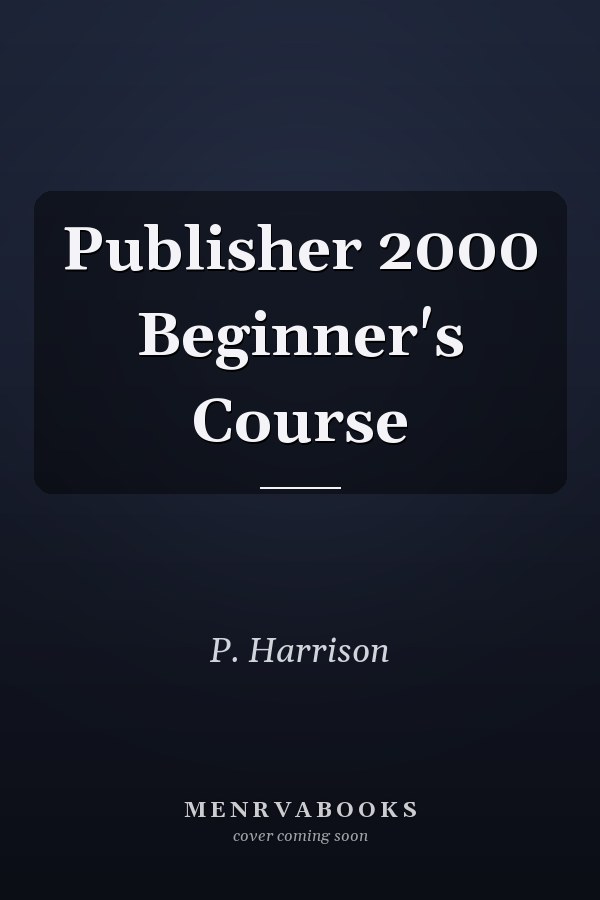 Publisher 2000 Beginner's Course