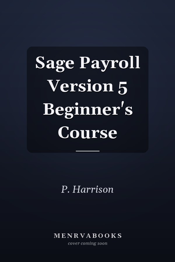 Sage Payroll Version 5 Beginner's Course
