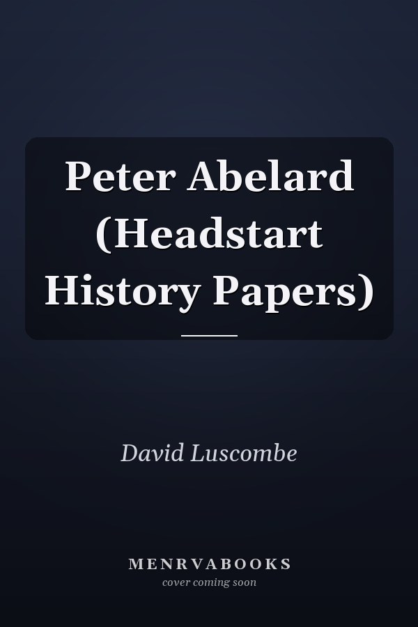 Peter Abelard (Headstart History Papers)