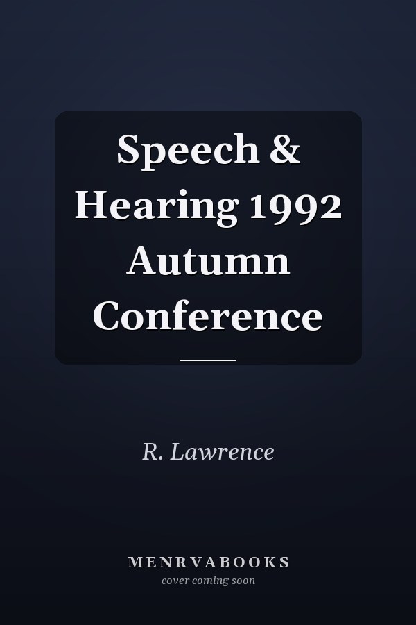 Speech & Hearing 1992 Autumn Conference