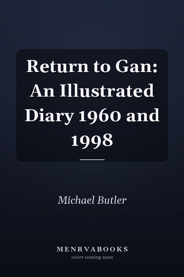 Return to Gan: An Illustrated Diary 1960 and 1998