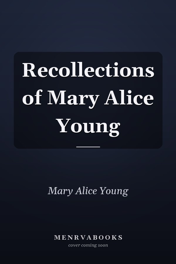 Recollections of Mary Alice Young