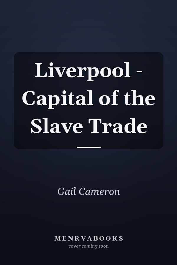 Liverpool - Capital of the Slave Trade