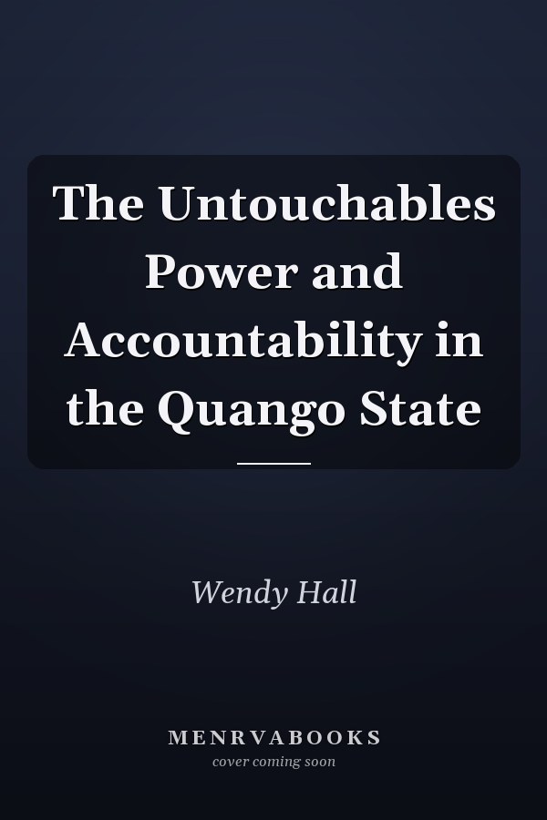 The Untouchables Power and Accountability in the Quango State