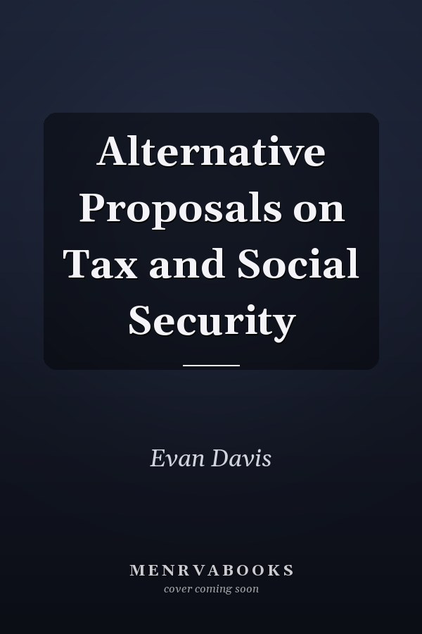 Alternative Proposals on Tax and Social Security