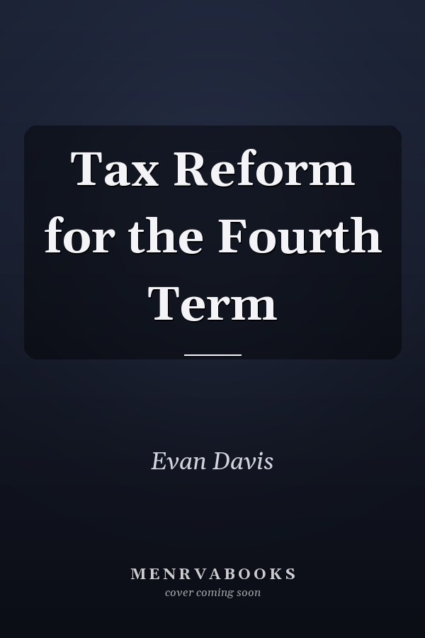 Tax Reform for the Fourth Term