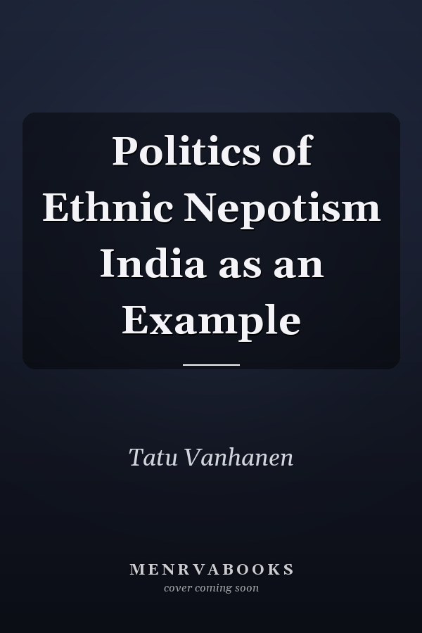 Politics of Ethnic Nepotism India as an Example