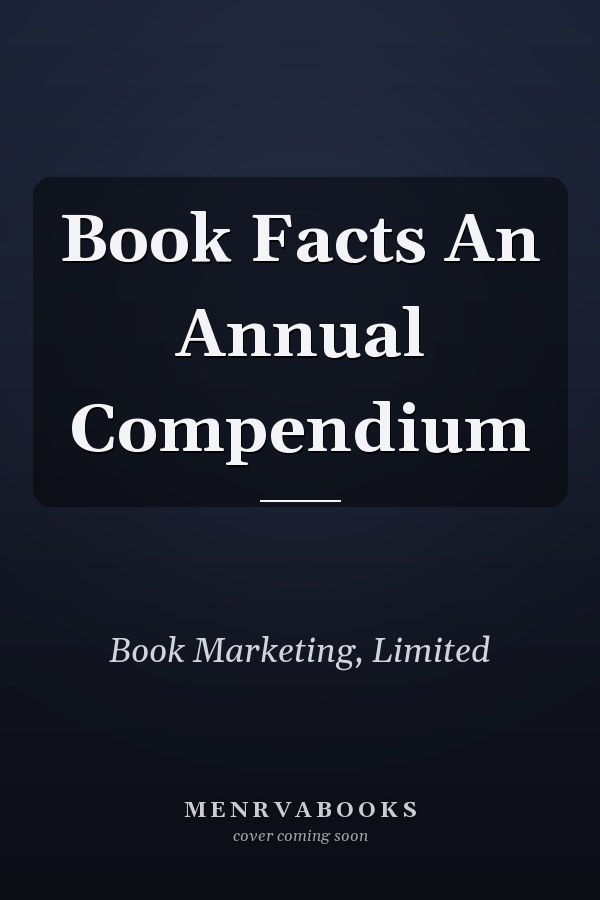 Book Facts An Annual Compendium