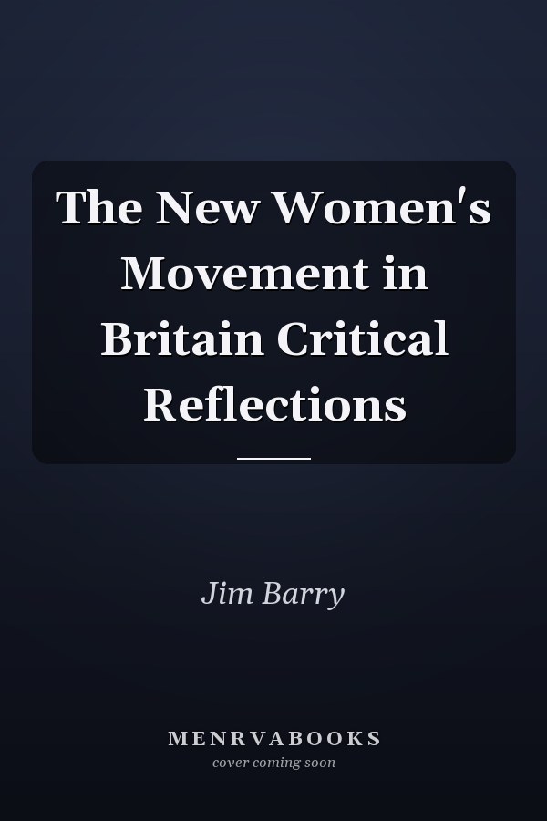 The New Women's Movement in Britain Critical Reflections
