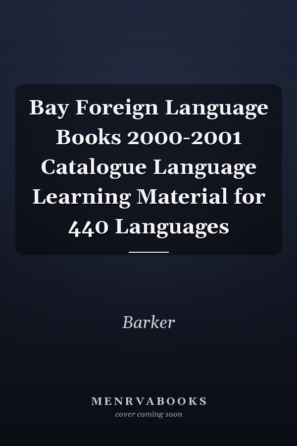 Bay Foreign Language Books 2000-2001 Catalogue Language Learning Material for 440 Languages