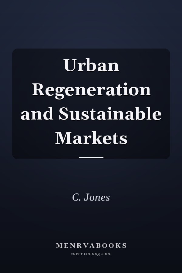 Urban Regeneration and Sustainable Markets