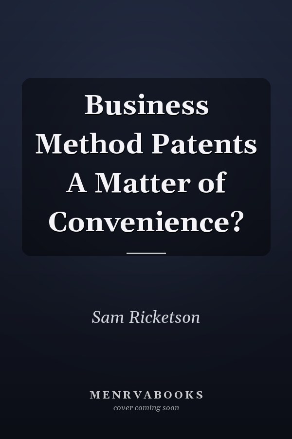 Business Method Patents A Matter of Convenience?