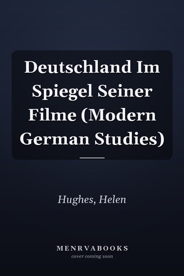 Deutschland Im Spiegel Seiner Filme (Modern German Studies)