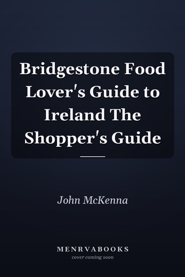 Bridgestone Food Lover's Guide to Ireland The Shopper's Guide