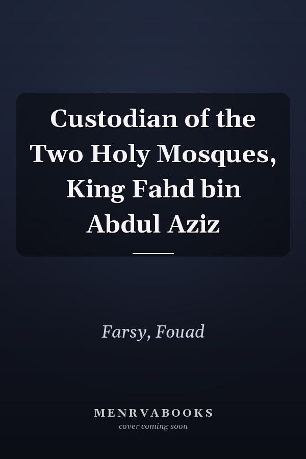 Custodian of the Two Holy Mosques, King Fahd bin Abdul Aziz