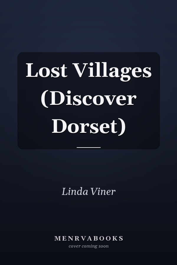 Lost Villages (Discover Dorset)