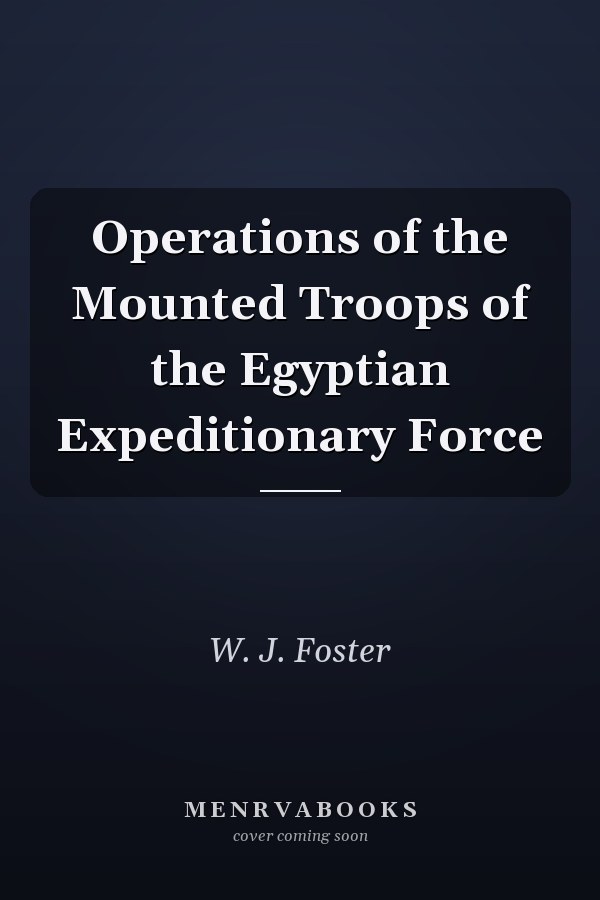 Operations of the Mounted Troops of the Egyptian Expeditionary Force