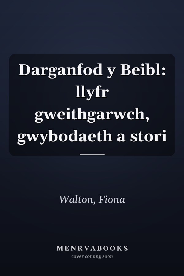 Darganfod y Beibl: llyfr gweithgarwch, gwybodaeth a stori
