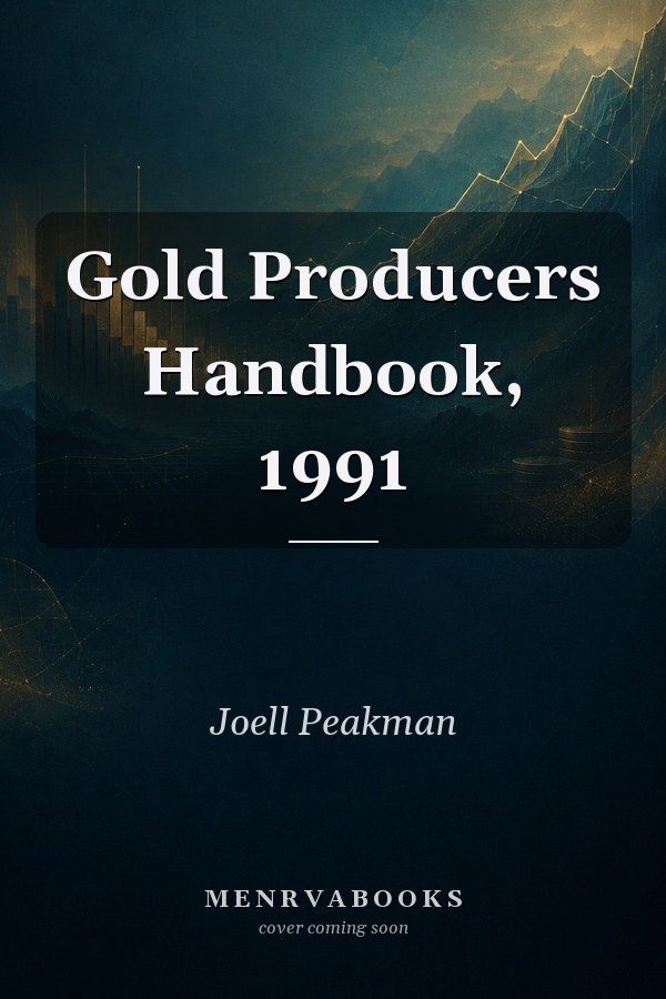 Gold Producers Handbook, 1991