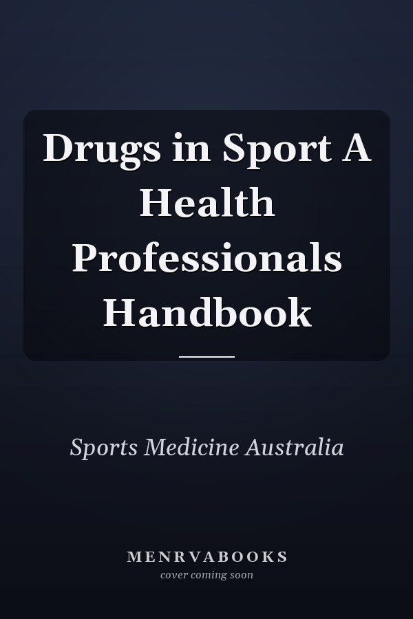 Drugs in Sport A Health Professionals Handbook