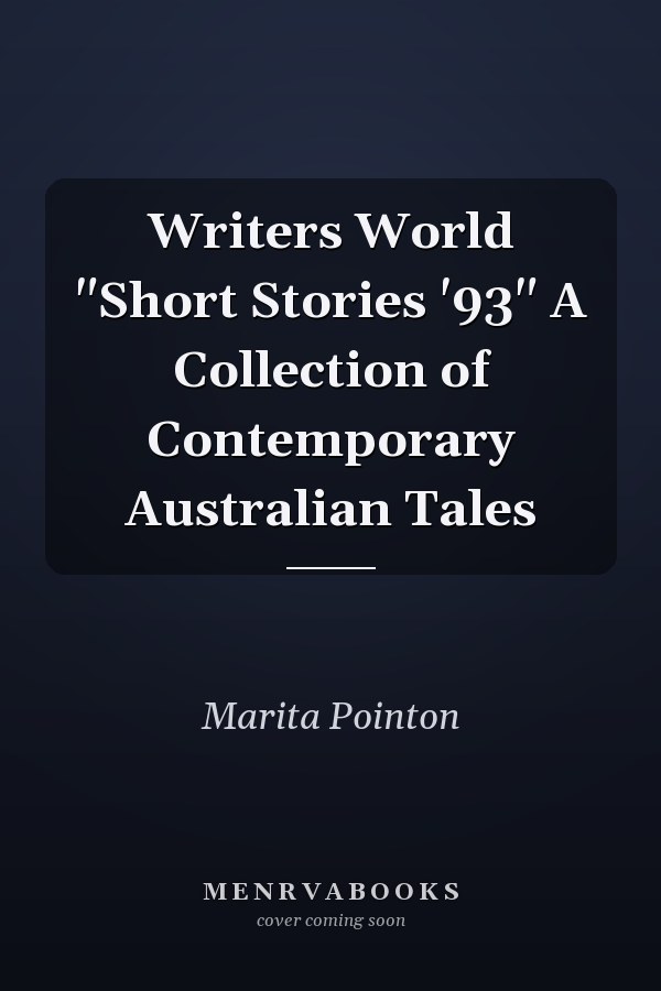 Writers World "Short Stories '93" A Collection of Contemporary Australian Tales