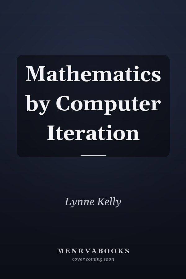 Mathematics by Computer Iteration