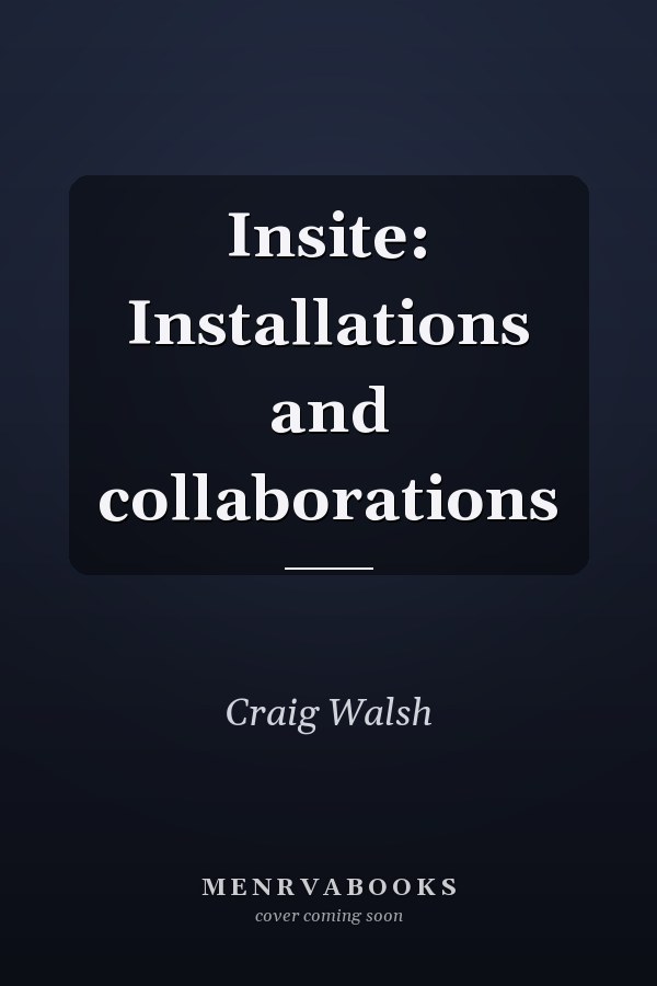 Insite: Installations and collaborations