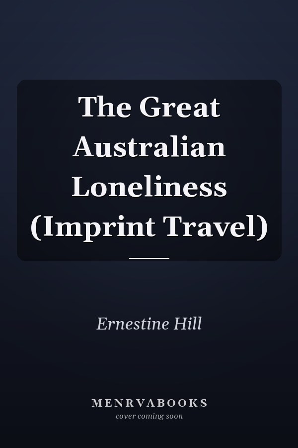 The Great Australian Loneliness (Imprint Travel)