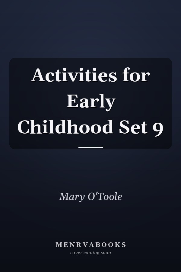 Activities for Early Childhood Set 9