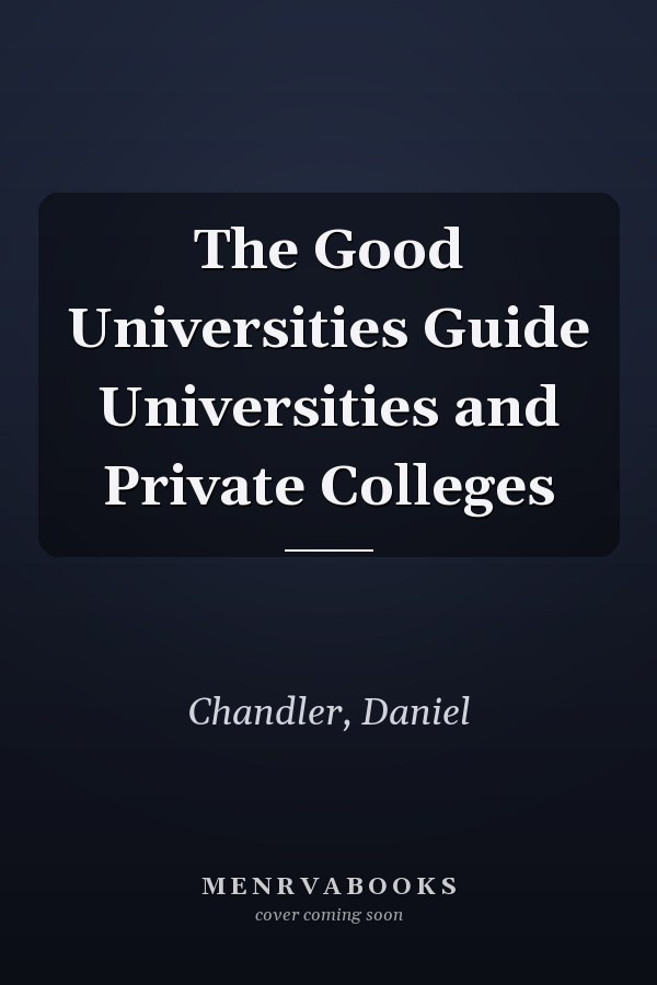 The Good Universities Guide Universities and Private Colleges