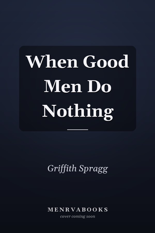 When Good Men Do Nothing