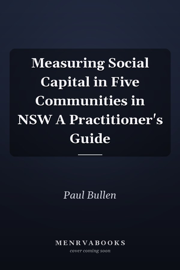 Measuring Social Capital in Five Communities in NSW A Practitioner's Guide