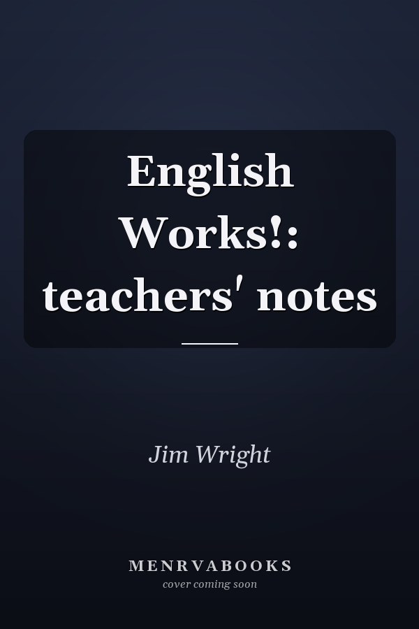 English Works!: teachers' notes