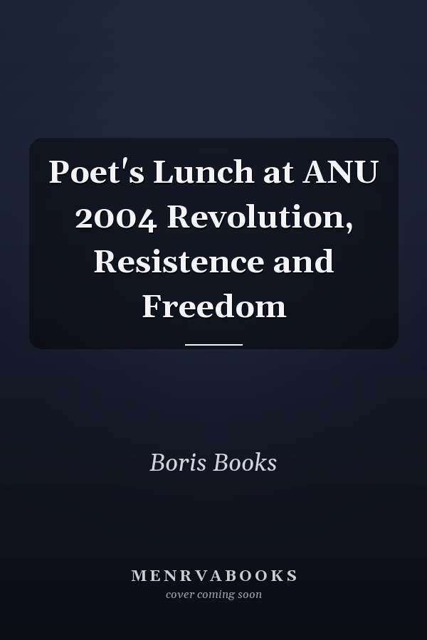 Poet's Lunch at ANU 2004 Revolution, Resistence and Freedom