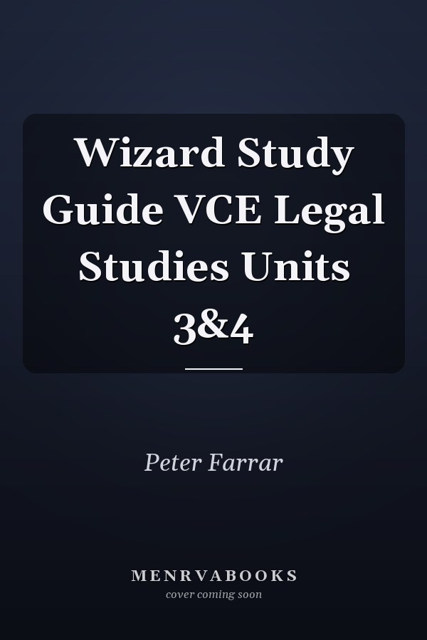 Wizard Study Guide VCE Legal Studies Units 3&4
