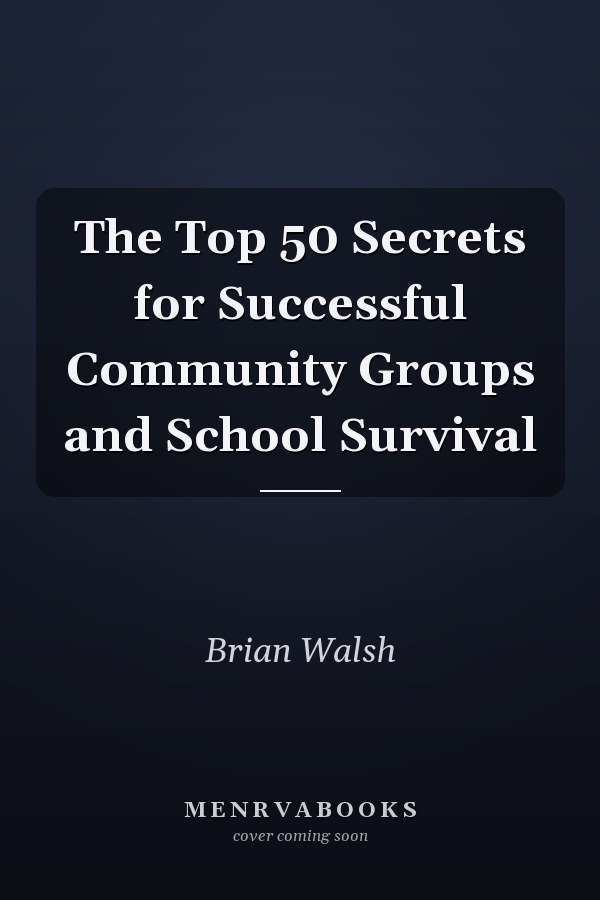 The Top 50 Secrets for Successful Community Groups and School Survival