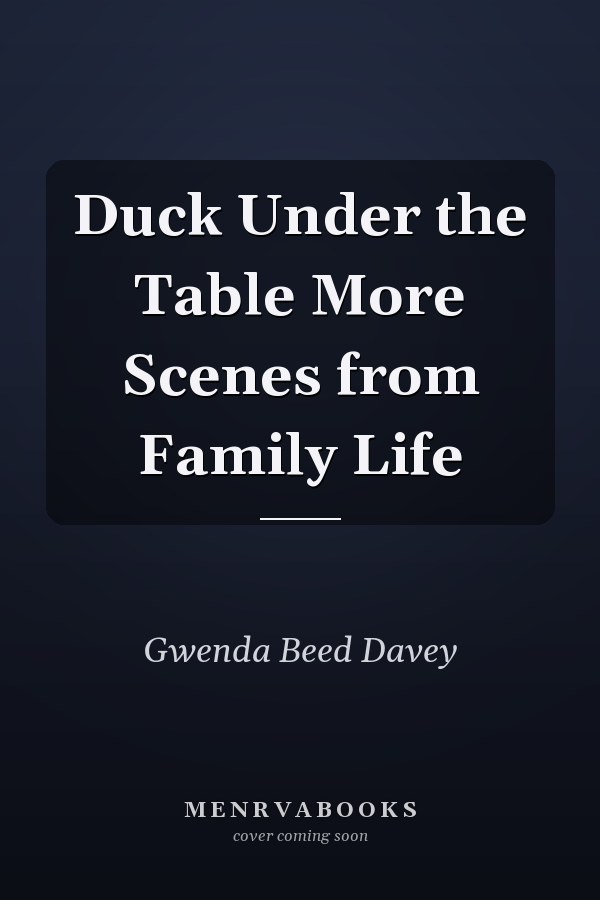Duck Under the Table More Scenes from Family Life