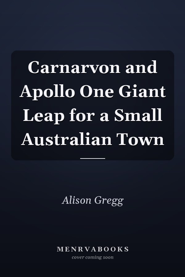 Carnarvon and Apollo One Giant Leap for a Small Australian Town