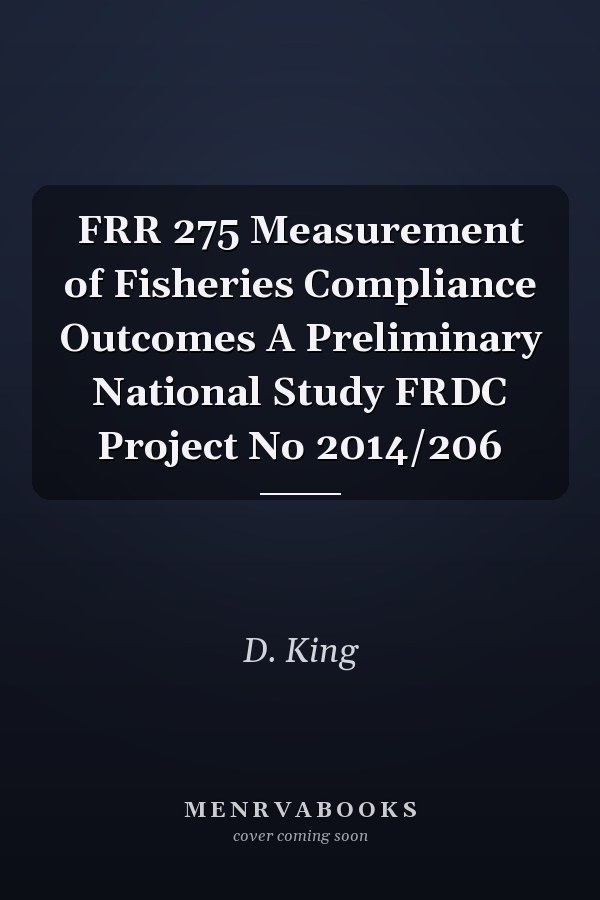 FRR 275 Measurement of Fisheries Compliance Outcomes A Preliminary National Study FRDC Project No 2014/206