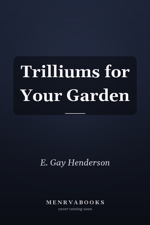 Trilliums for Your Garden