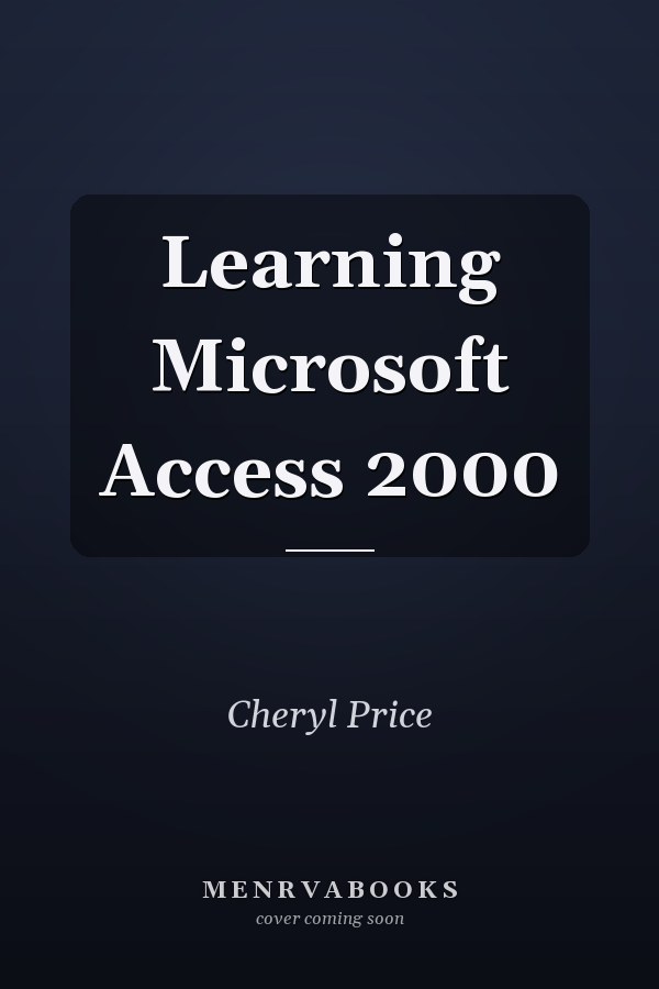 Learning Microsoft Access 2000