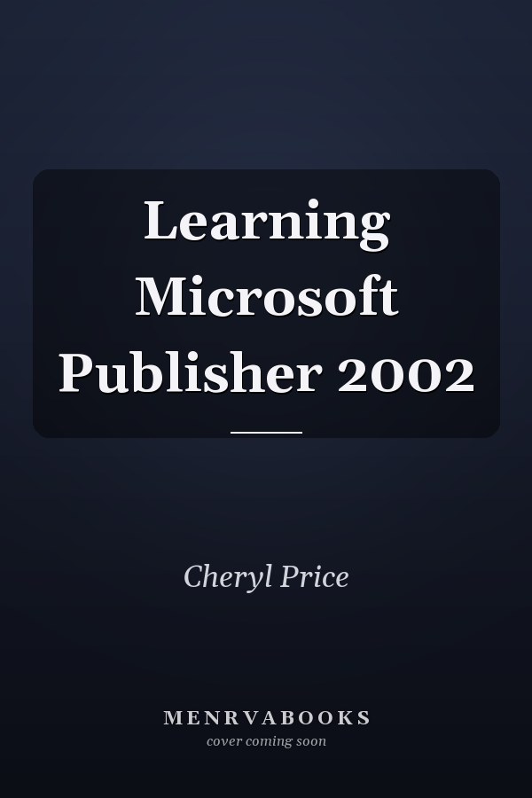 Learning Microsoft Publisher 2002