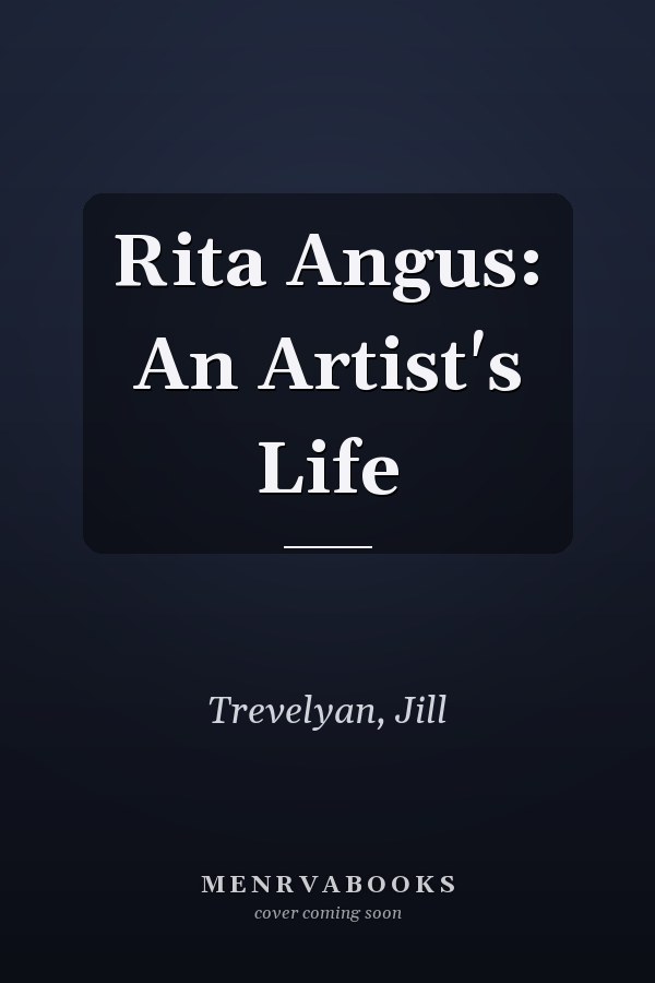 Rita Angus: An Artist's Life