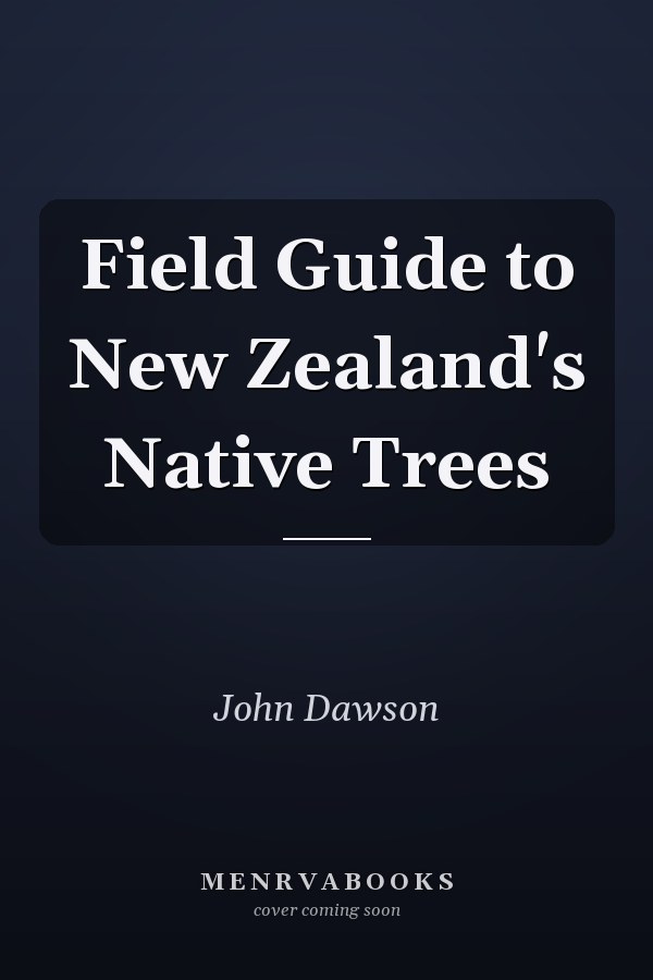 Field Guide to New Zealand's Native Trees