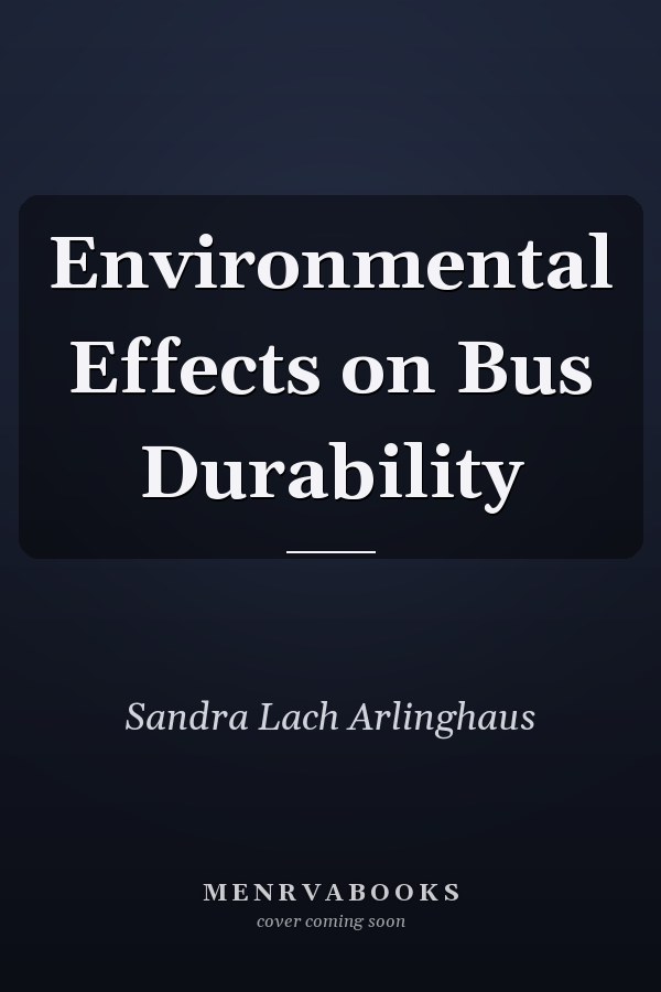 Environmental Effects on Bus Durability